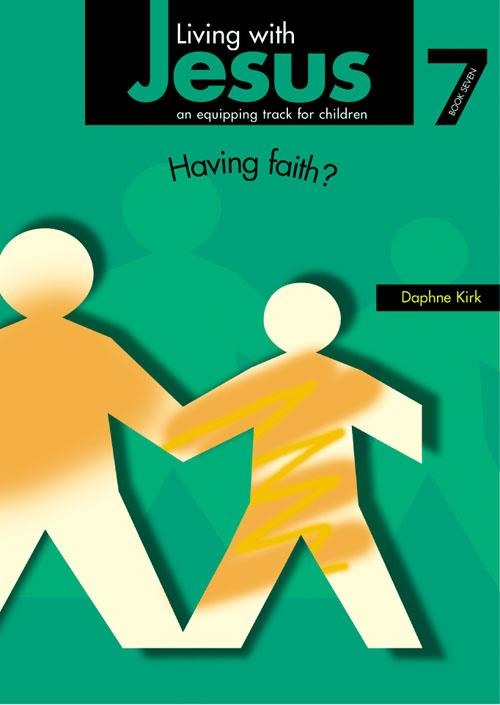 Living with Jesus - Having Faith Book Seven